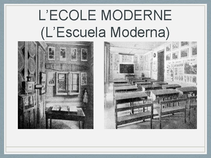 L’ECOLE MODERNE (L’Escuela Moderna) 