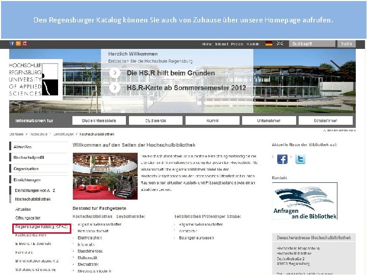 Den Regensburger Katalog können Sie auch von Zuhause über unsere Homepage aufrufen. 