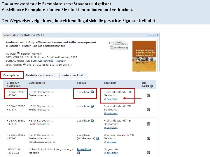 Darunter werden die Exemplare samt Standort aufgelistet. Ausleihbare Exemplare können Sie direkt entnehmen und