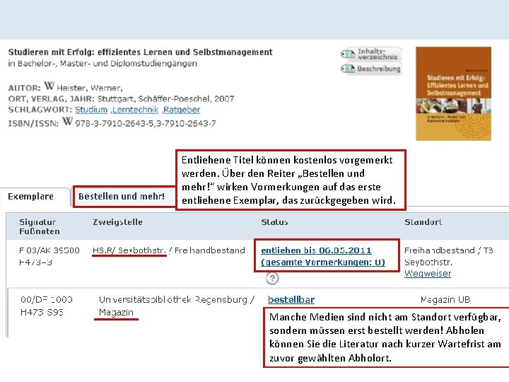 Entliehene Titel können kostenlos vorgemerkt werden. Über den Reiter „Bestellen und mehr!“ wirken Vormerkungen