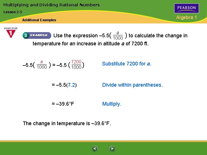 Multiplying and Dividing Rational Numbers Lesson 2 -3 Algebra 1 Additional Examples a Use