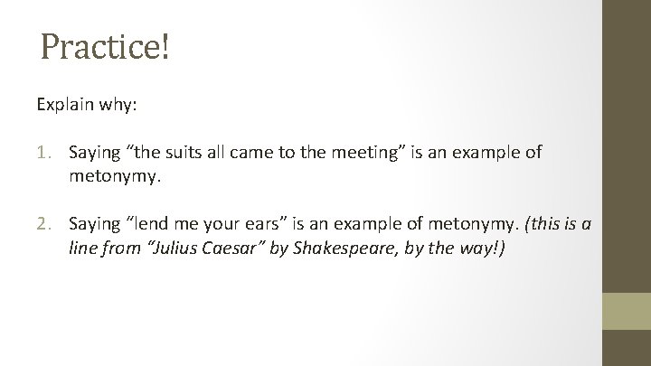 Practice! Explain why: 1. Saying “the suits all came to the meeting” is an