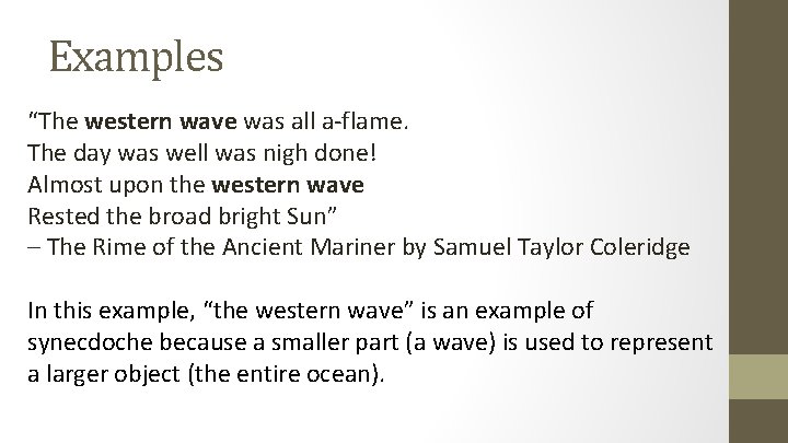 Examples “The western wave was all a-flame. The day was well was nigh done!