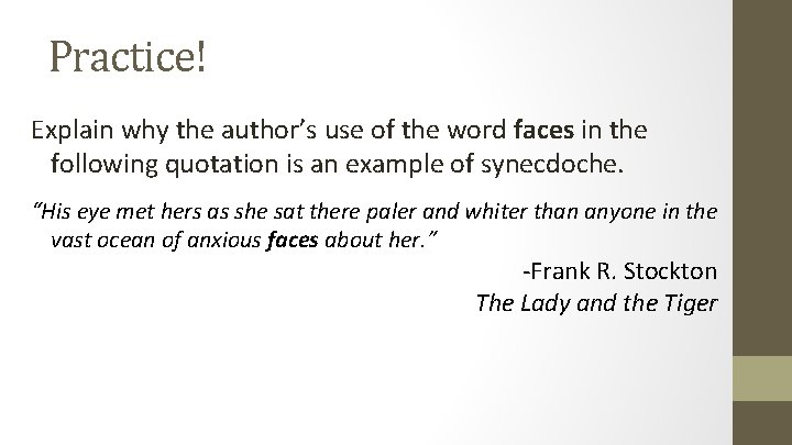 Practice! Explain why the author’s use of the word faces in the following quotation