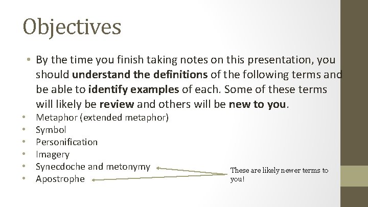 Objectives • By the time you finish taking notes on this presentation, you should