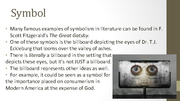 Symbol • Many famous examples of symbolism in literature can be found in F.