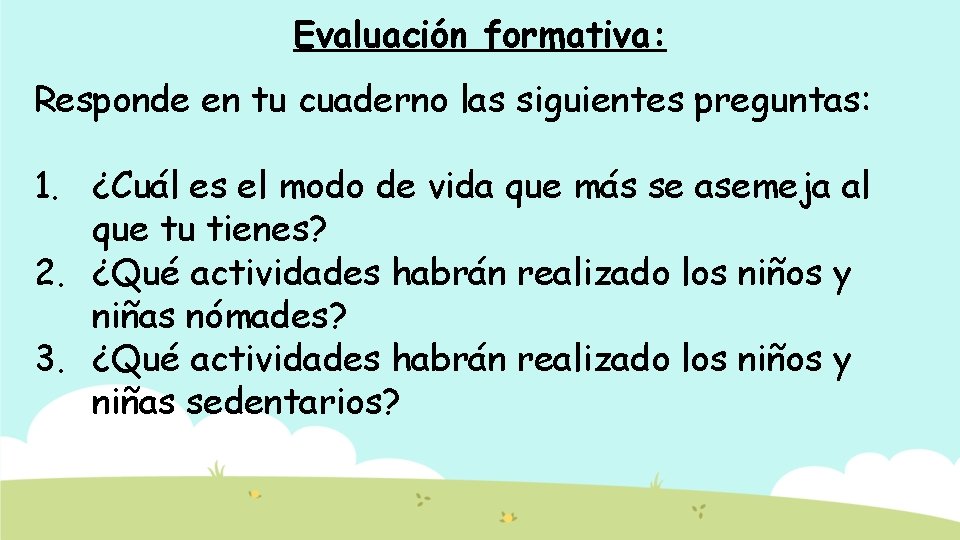 Evaluación formativa: Responde en tu cuaderno las siguientes preguntas: 1. ¿Cuál es el modo