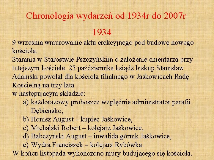 Chronologia wydarzeń od 1934 r do 2007 r 1934 9 września wmurowanie aktu erekcyjnego