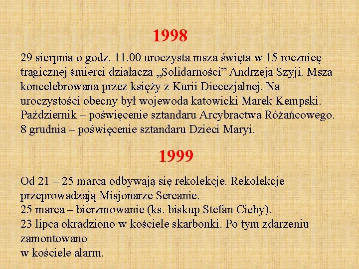 1998 29 sierpnia o godz. 11. 00 uroczysta msza święta w 15 rocznicę tragicznej