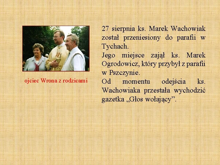 ojciec Wrona z rodzicami 27 sierpnia ks. Marek Wachowiak został przeniesiony do parafii w