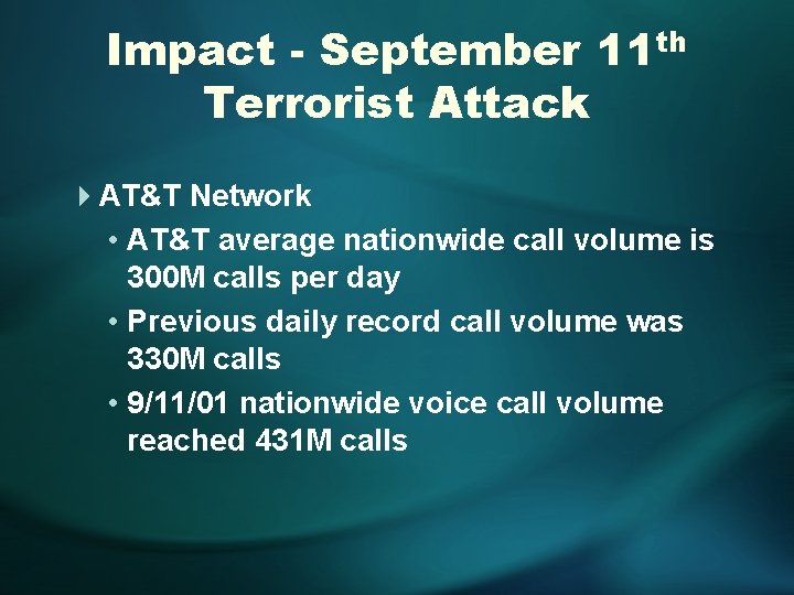 Impact - September 11 th Terrorist Attack 4 AT&T Network • AT&T average nationwide