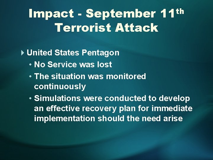 Impact - September 11 th Terrorist Attack 4 United States Pentagon • No Service