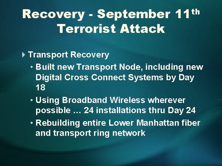 Recovery - September 11 th Terrorist Attack 4 Transport Recovery • Built new Transport