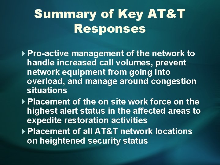 Summary of Key AT&T Responses 4 Pro-active management of the network to handle increased