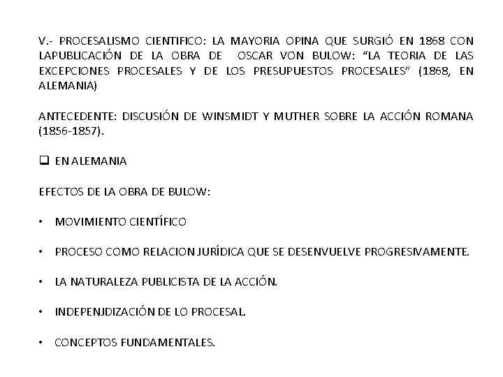 V. - PROCESALISMO CIENTIFICO: LA MAYORIA OPINA QUE SURGIÓ EN 1868 CON LAPUBLICACIÓN DE