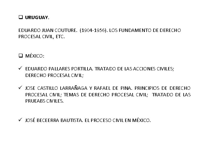 q URUGUAY. EDUARDO JUAN COUTURE. (1904 -1956). LOS FUNDAMENTO DE DERECHO PROCESAL CIVIL, ETC.