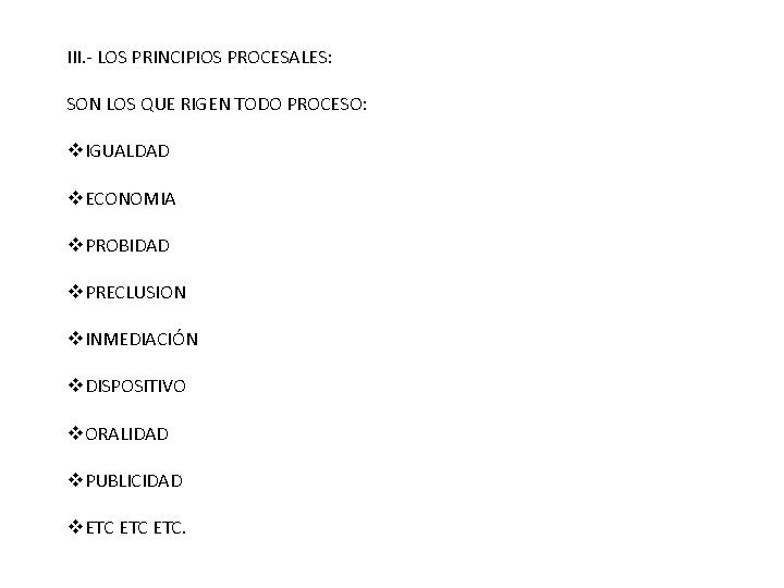III. - LOS PRINCIPIOS PROCESALES: SON LOS QUE RIGEN TODO PROCESO: v. IGUALDAD v.