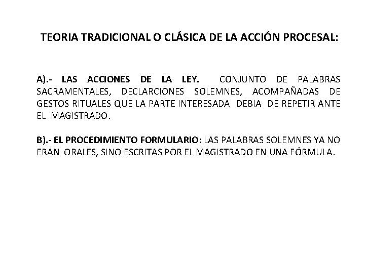 TEORIA TRADICIONAL O CLÁSICA DE LA ACCIÓN PROCESAL: A). - LAS ACCIONES DE LA