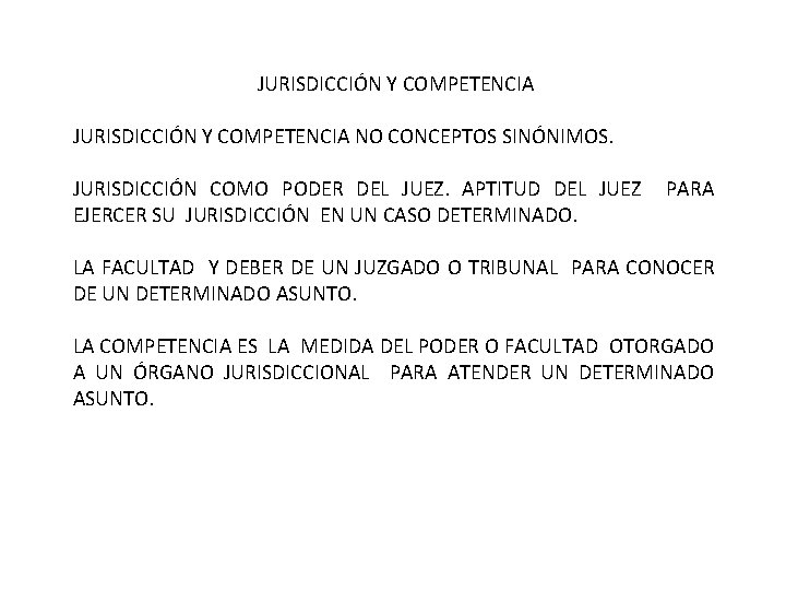 JURISDICCIÓN Y COMPETENCIA NO CONCEPTOS SINÓNIMOS. JURISDICCIÓN COMO PODER DEL JUEZ. APTITUD DEL JUEZ