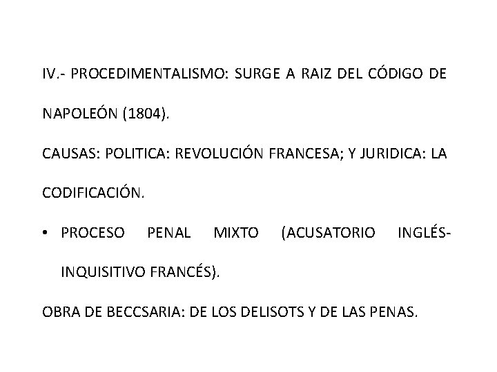 IV. - PROCEDIMENTALISMO: SURGE A RAIZ DEL CÓDIGO DE NAPOLEÓN (1804). CAUSAS: POLITICA: REVOLUCIÓN