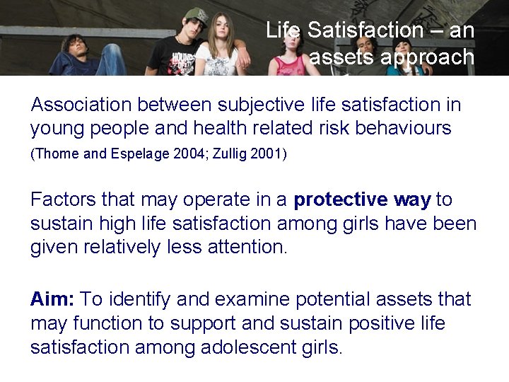 Life Satisfaction – an assets approach Association between subjective life satisfaction in young people