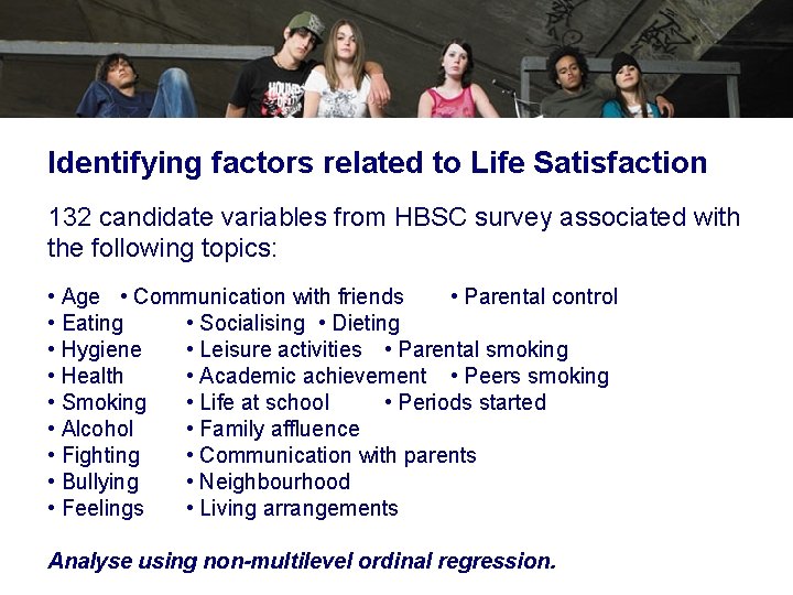 Identifying factors related to Life Satisfaction 132 candidate variables from HBSC survey associated with