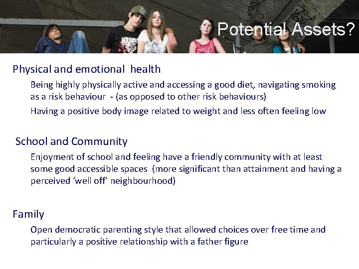 Potential Assets? Physical and emotional health Being highly physically active and accessing a good