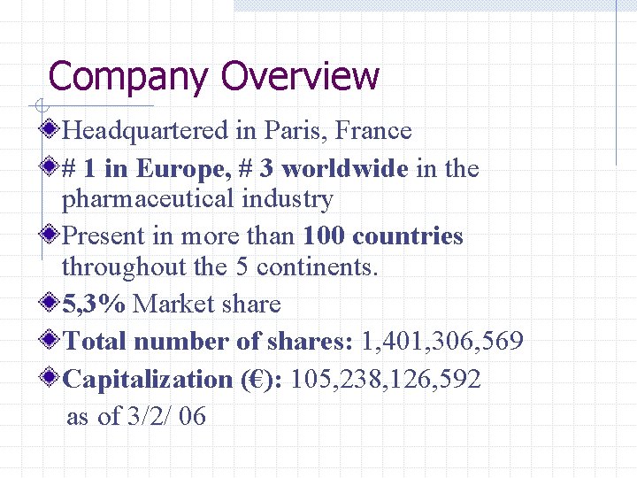 Company Overview Headquartered in Paris, France # 1 in Europe, # 3 worldwide in