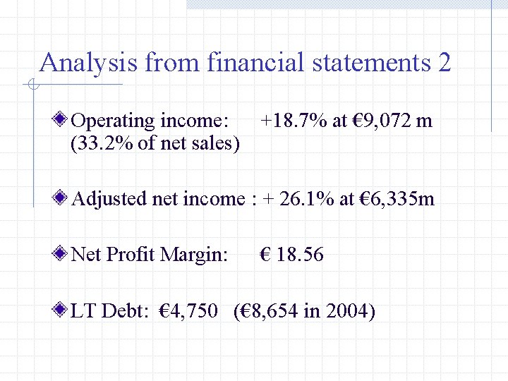 Analysis from financial statements 2 Operating income: +18. 7% at € 9, 072 m