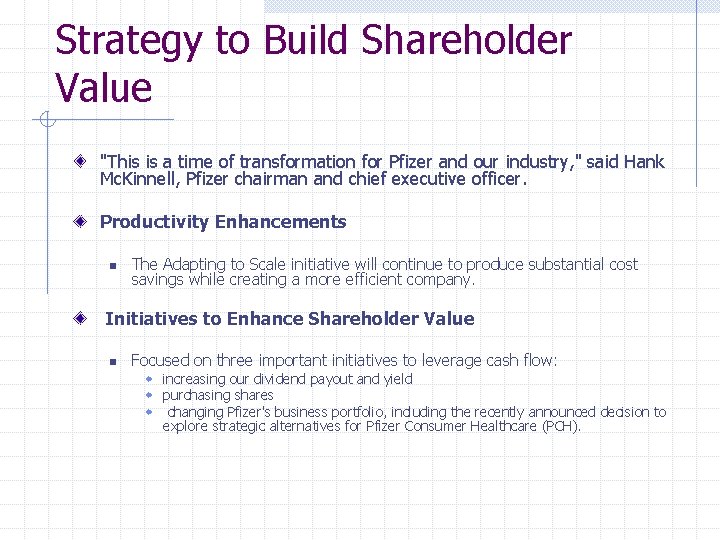 Strategy to Build Shareholder Value "This is a time of transformation for Pfizer and