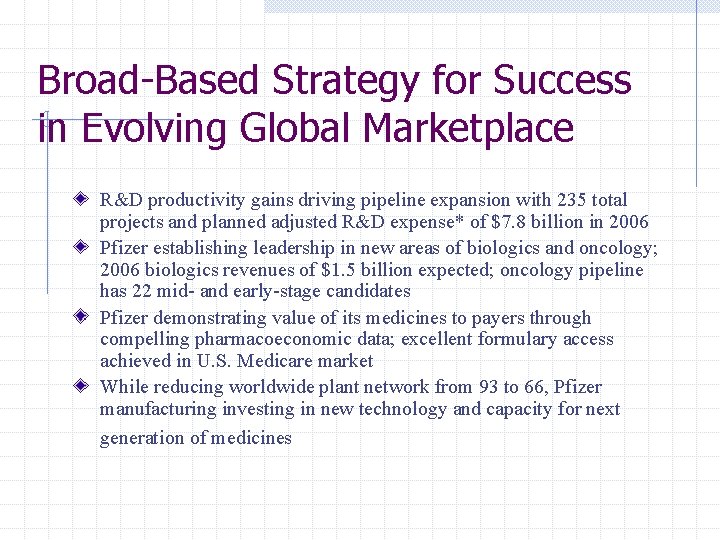 Broad-Based Strategy for Success in Evolving Global Marketplace R&D productivity gains driving pipeline expansion