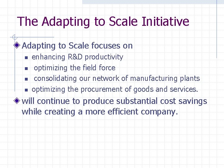 The Adapting to Scale Initiative Adapting to Scale focuses on n n enhancing R&D