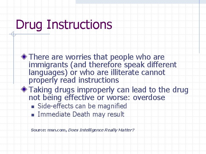 Drug Instructions There are worries that people who are immigrants (and therefore speak different