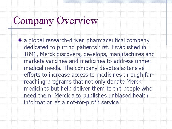 Company Overview a global research-driven pharmaceutical company dedicated to putting patients first. Established in