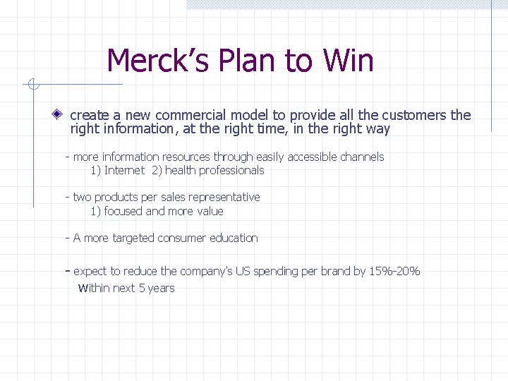 Merck’s Plan to Win create a new commercial model to provide all the customers