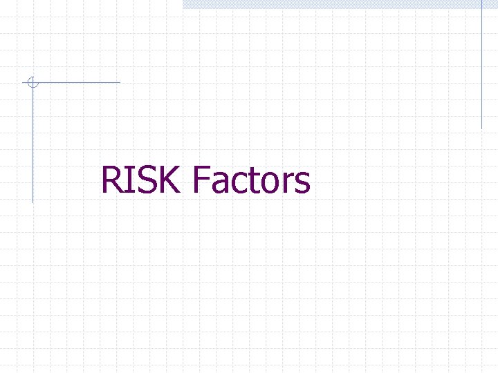 RISK Factors 