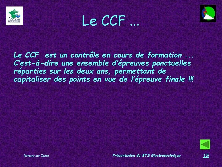 Le CCF. . . Le CCF est un contrôle en cours de formation. .