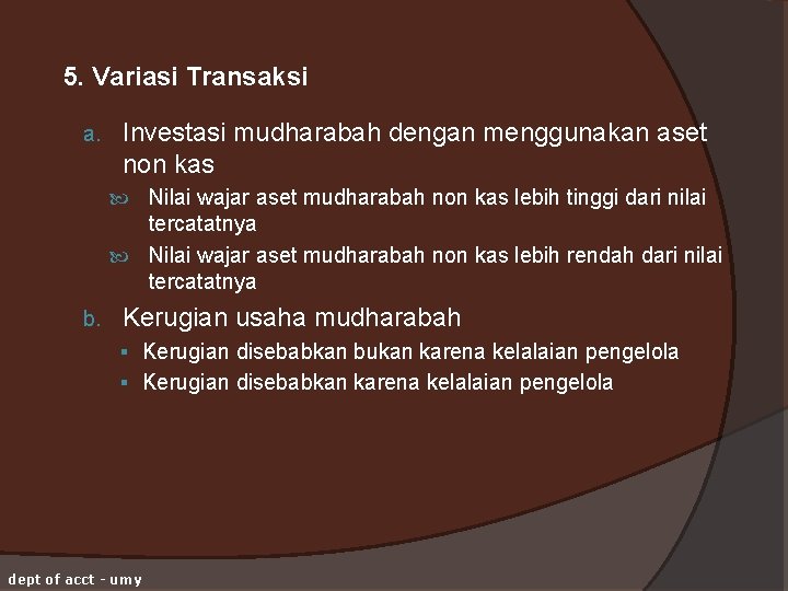 5. Variasi Transaksi a. Investasi mudharabah dengan menggunakan aset non kas Nilai wajar aset