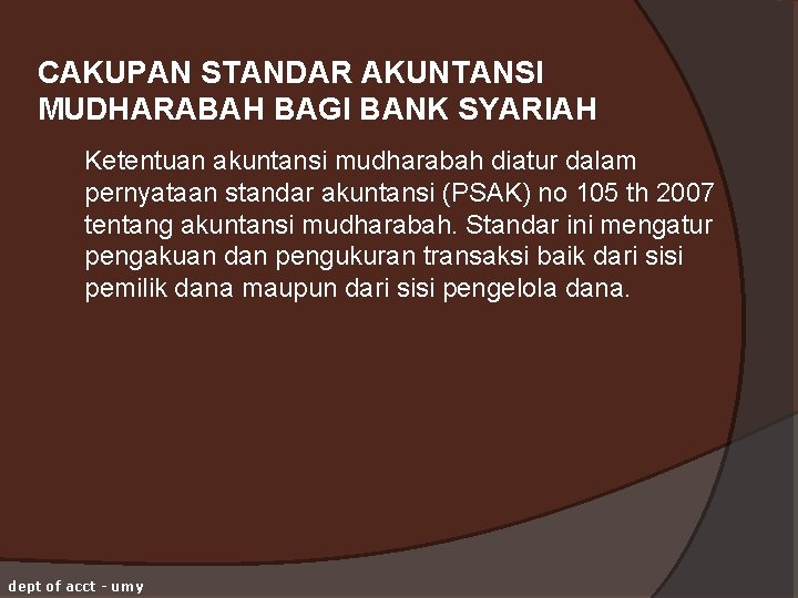 CAKUPAN STANDAR AKUNTANSI MUDHARABAH BAGI BANK SYARIAH Ketentuan akuntansi mudharabah diatur dalam pernyataan standar