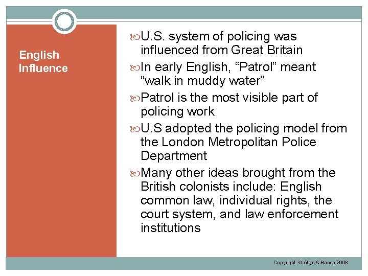  U. S. system of policing was English Influence influenced from Great Britain In