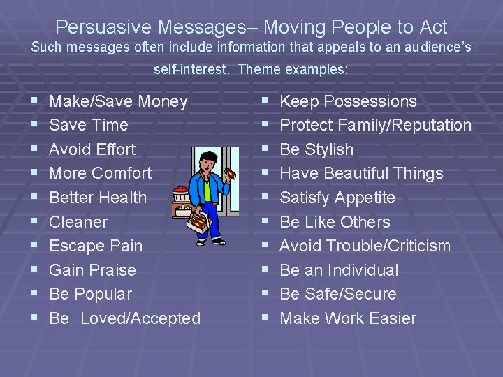 Persuasive Messages– Moving People to Act Such messages often include information that appeals to