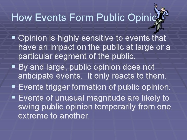 How Events Form Public Opinion § Opinion is highly sensitive to events that have