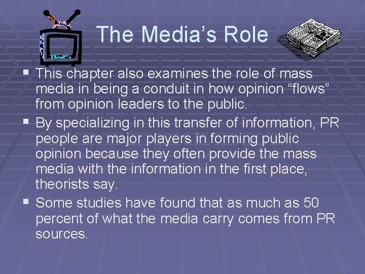 The Media’s Role § This chapter also examines the role of mass media in