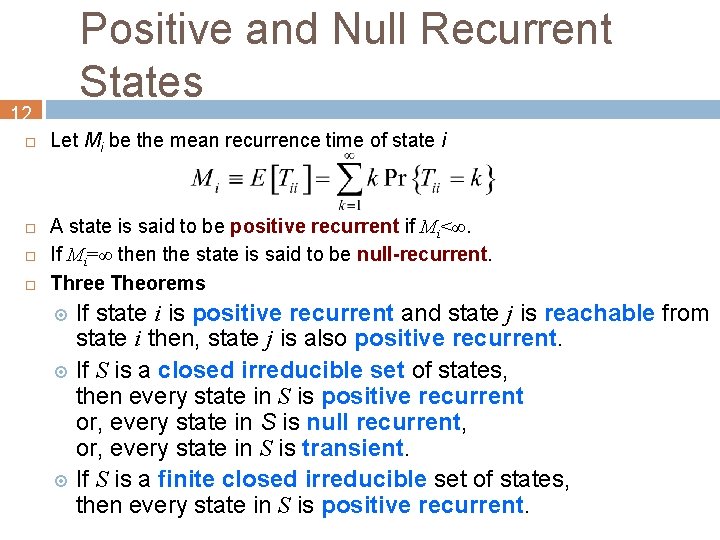 Positive and Null Recurrent States 12 Let Mi be the mean recurrence time of