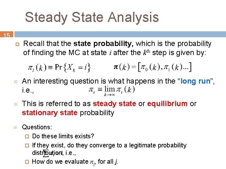 Steady State Analysis 15 Recall that the state probability, which is the probability of