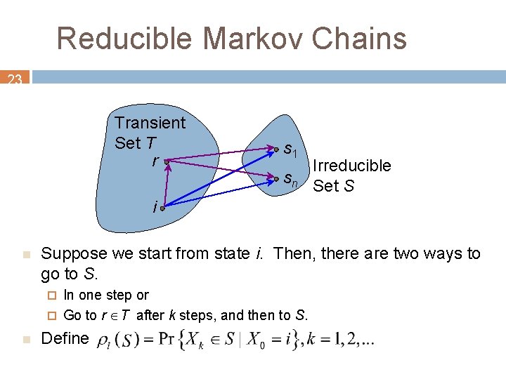 Reducible Markov Chains 23 Transient Set T r s 1 sn Irreducible Set S