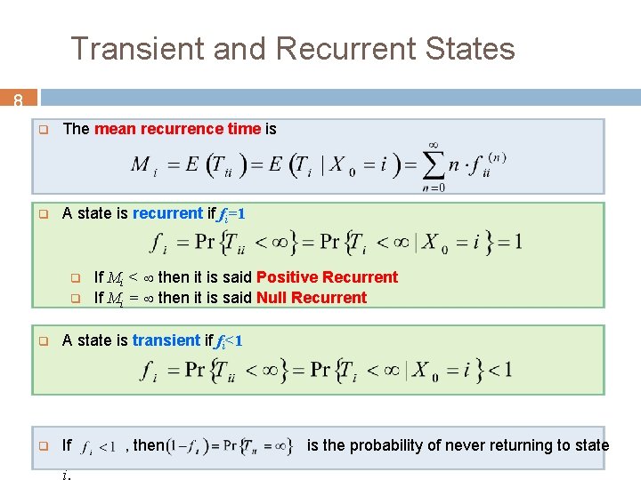 Transient and Recurrent States 8 q The mean recurrence time is q A state