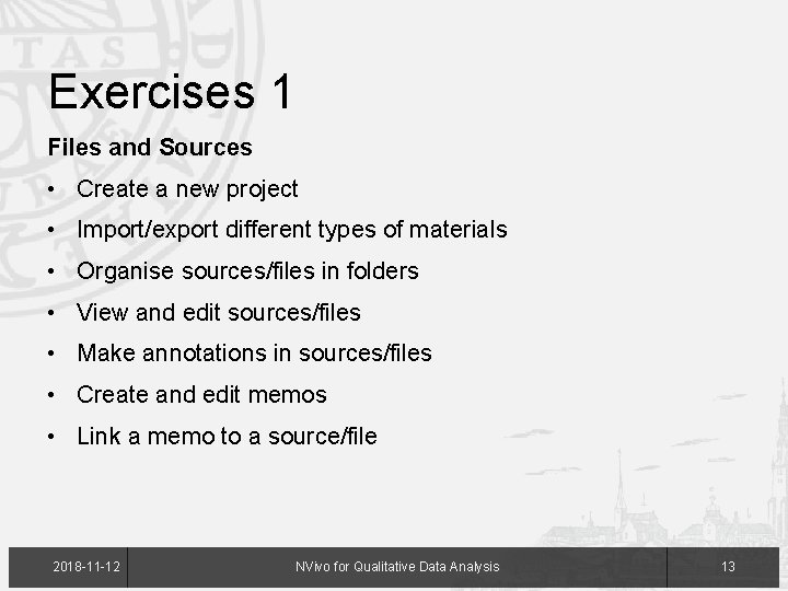Exercises 1 Files and Sources • Create a new project • Import/export different types