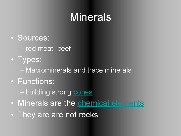 Minerals • Sources: – red meat, beef • Types: – Macrominerals and trace minerals