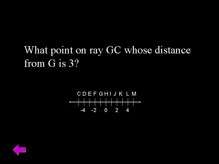 What point on ray GC whose distance from G is 3? CDE F GHI